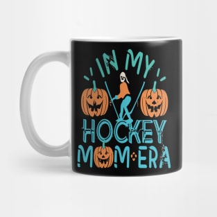 In My HOCKEY Mom Era Women Mama Sport Player Mug